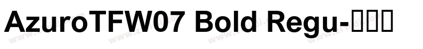 AzuroTFW07 Bold Regu字体转换